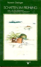 Zwischen den Zeiten I: Schatten im Frühling. oder: Ob die Amerikaner unser Eingemachtes wegfressen? Books