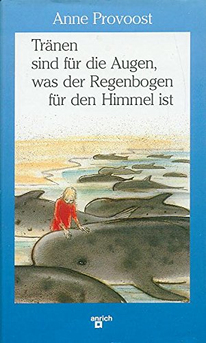 Tränen sind für die Augen, was der Regenbogen für den Himmel ist book