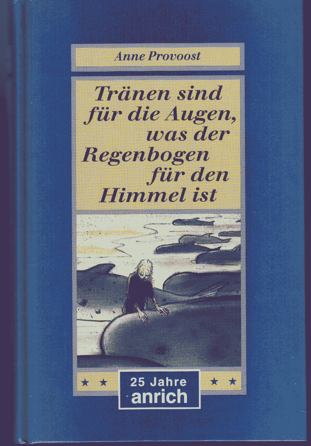 Tränen sind für die Augen, was der Regenbogen für den Himmel ist, Sonderausgabe Books
