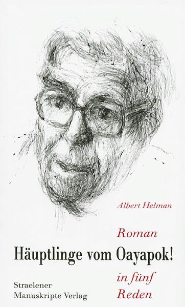 Häuptlinge vom Oayapok!: Roman in fünf Reden Contemporary literature
