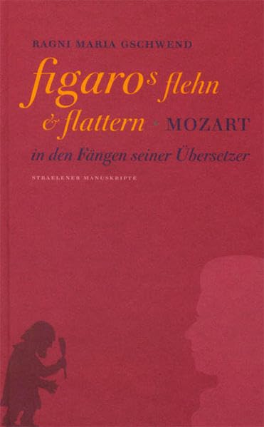 Figaros Flehn und Flattern: Mozart in den Fängen seiner Übersetzer Sheet Music