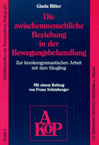 Die zwischenmenschliche Beziehung in der Bewegungsbehandlung. Zur krankengymnastischen Arbeit mit dem Säugling Medicine
