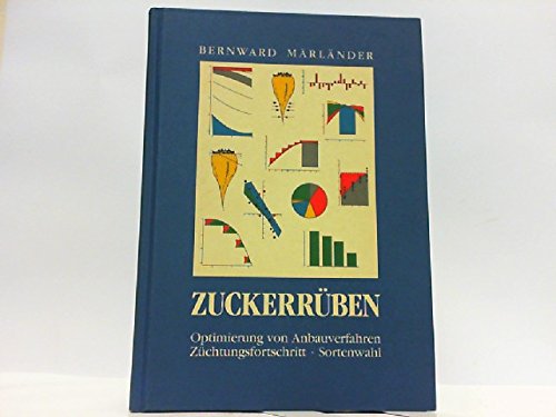 Zuckerrüben. Optimierung von Anbauverfahren, Züchtungsfortschritte, Sortenwahl Books