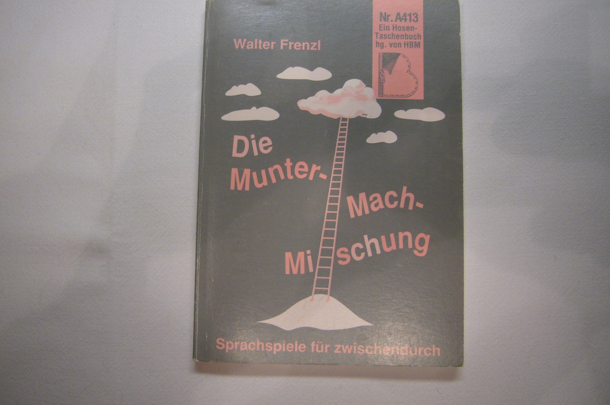 Die Munter-Mach-Mischung. Sprachspiele für zwischendurch Books