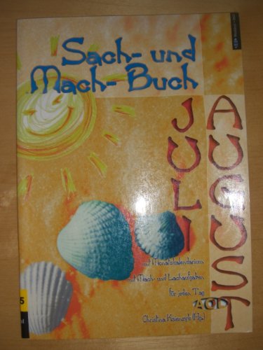 Sach- und Mach- Buch mit Monatskalendarium mit Mach- und Lachaufgaben für jeden Tag - Monate Juli und August Books