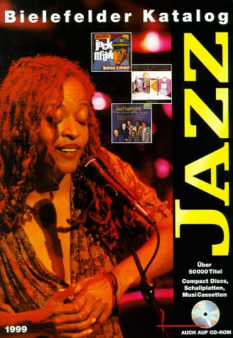 Bielefelder Katalog Jazz 1999: Schallplatten, Compact-Discs, Musik Kassetten. 37. Jahrgang 1999 Arts & Music