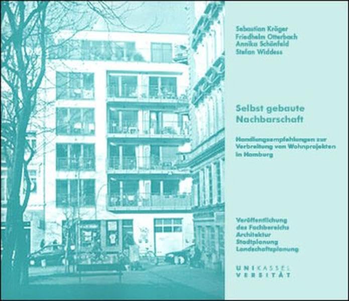 Selbst gebaute Nachbarschaft: Handlungsempfehlungen zur Verbreitung von Wohnprojekten in Hamburg Business & Technology