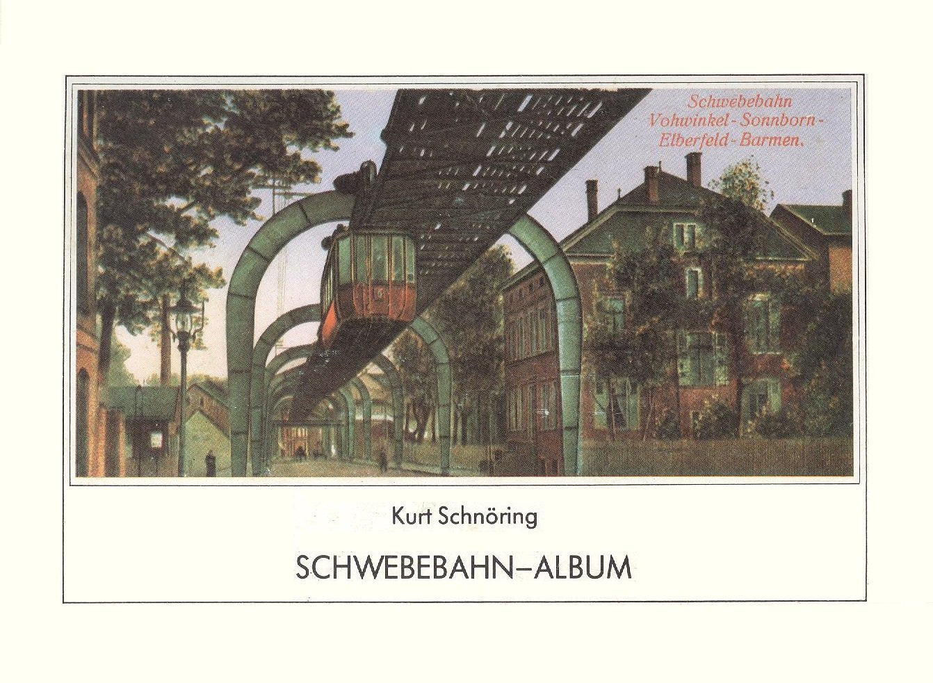 Schwebebahnalbum: Schwebebahn Vohwinkel, Sonnborn, Elberfeld, Barmen Books