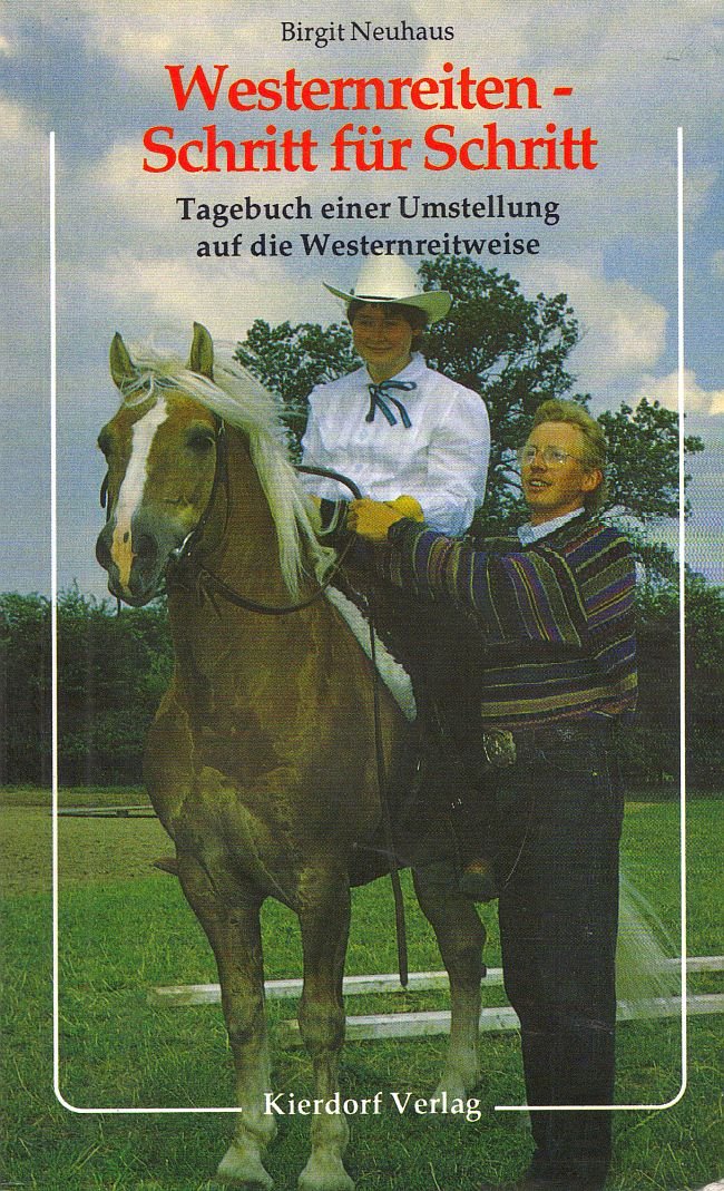 Westernreiten - Schritt für Schritt: Tagebuch einer Umstellung auf die Westernreitweise Memories