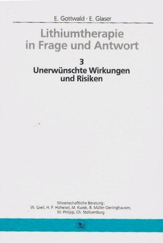 Lithiumtherapie in Frage und Antwort, Bd.3, Unerwünschte Wirkungen und Risiken Medicine