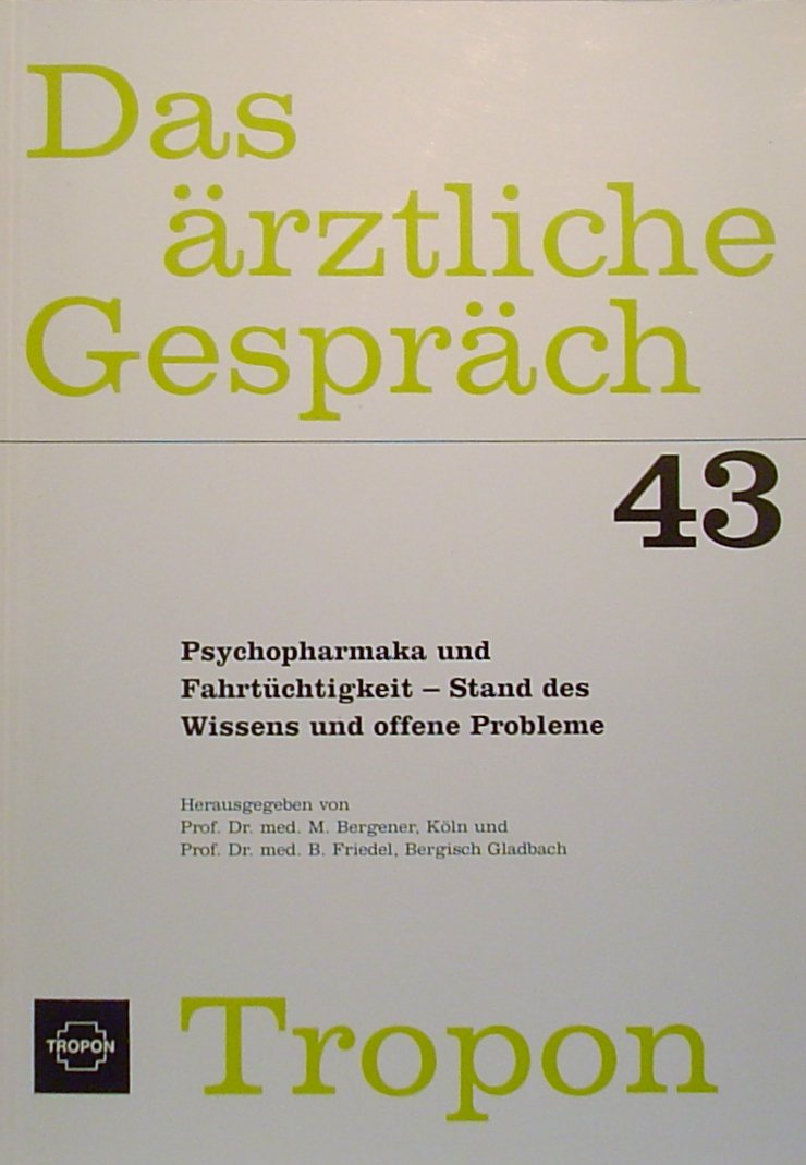 Das ärztliche Gespräch, H.43, Psychopharmaka und Fahrtüchtigkeit, Stand des Wissens und offene Probleme Books
