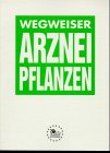 Wegweiser Arzneipflanzen Medicine