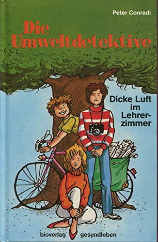 Die Umweltdetektive: Dicke Luft im Lehrerzimmer. Band 1.: Mit 26 Strichzeichnungen Books