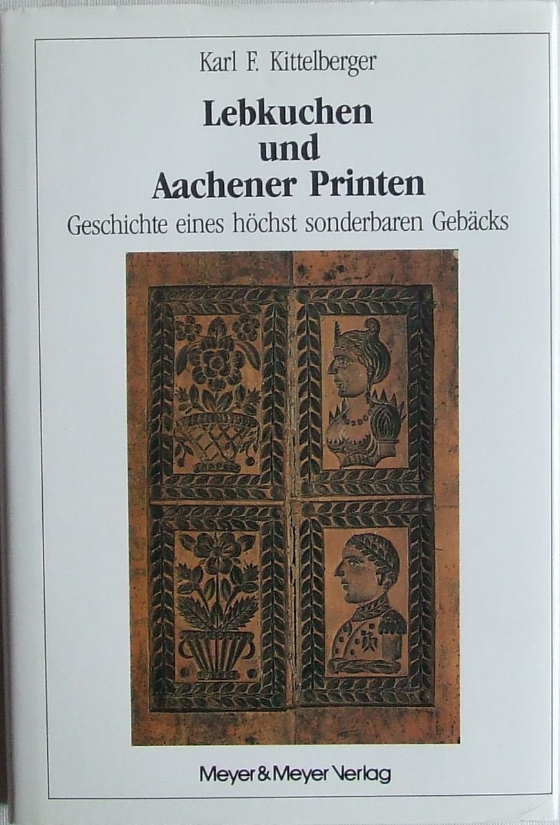 Lebkuchen und Aachener Printen: Geschichte eines höchst sonderbaren Gebäcks Politics & History