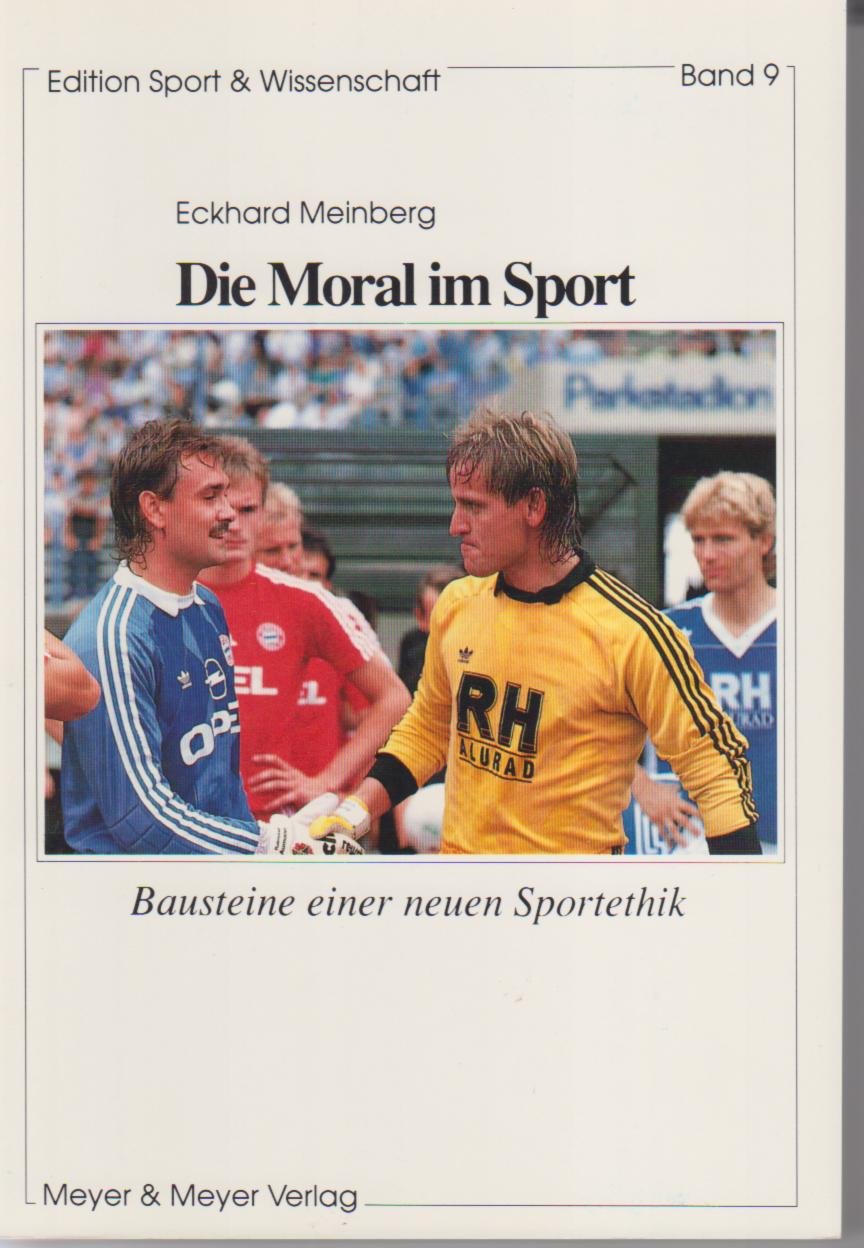 Die Moral im Sport. Bausteine einer neuen Sportethik Leisure & Fun