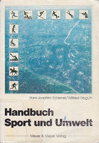 Handbuch Sport und Umwelt. Ziele, Analysen, Bewertungen, Lösungsansätze, Rechtsfragen Law
