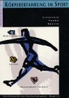 Körpererfahrung im Sport. Wahrnehmen - Lernen - Gesundheit fördern Books
