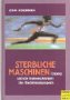 Sterbliche Maschinen - Doping und die Unmenschlichkeit des Hochleistungssports Leisure & Fun