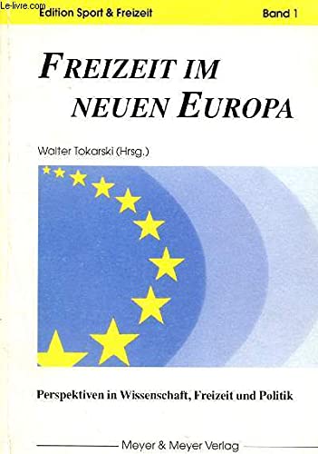 Freizeit im neuen Europa. Perspektiven in Wissenschaft, Freizeit und Politik Books