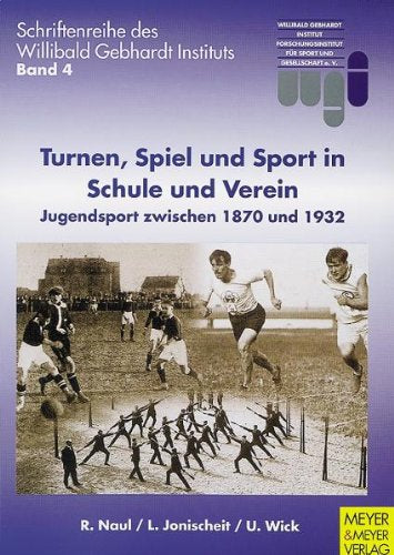 Turnen, Spiel und Sport in Schule und Verein. Jugendsport zwischen 1870 und 1932 Leisure & Fun