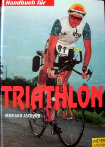 Handbuch für Triathlon. Tips, Trainingspläne, Triathlonveranstaltungen Leisure & Fun