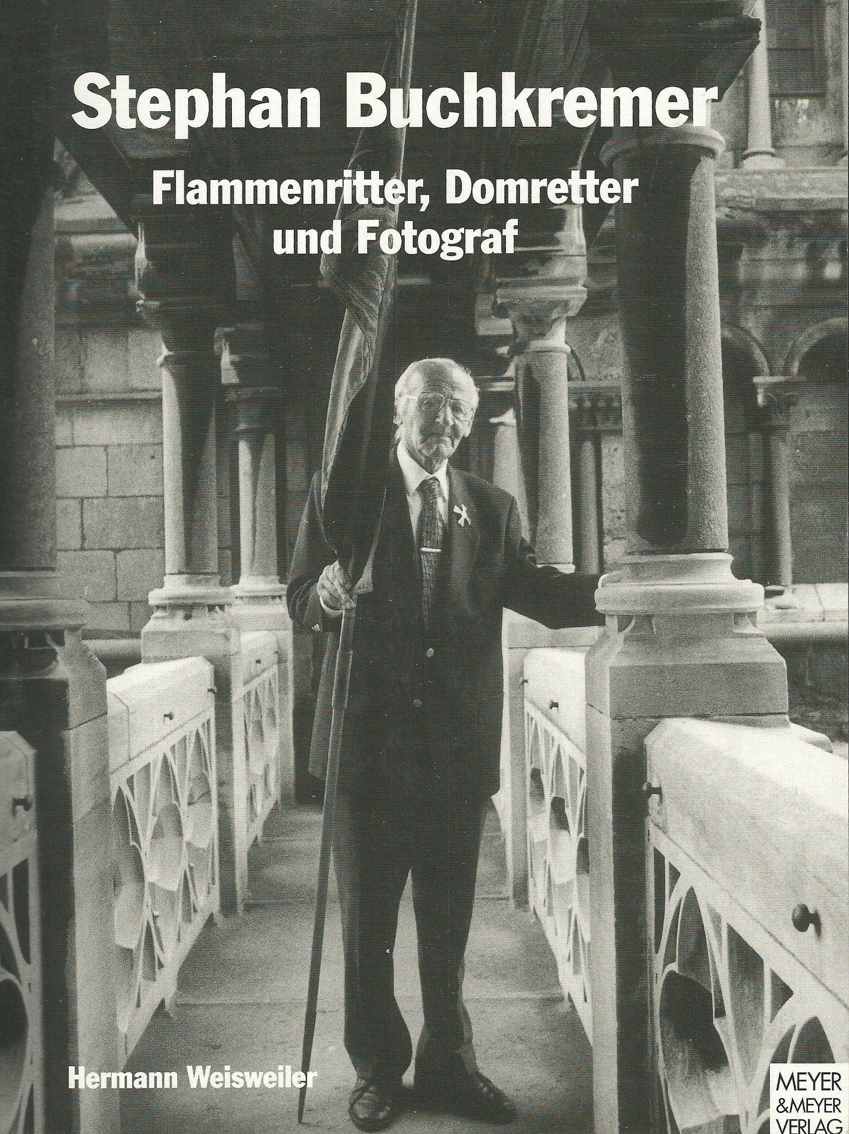Stefan Buchkremer. Flammenritter, Domretter und Fotograf. - Weisweiler, Hermann book