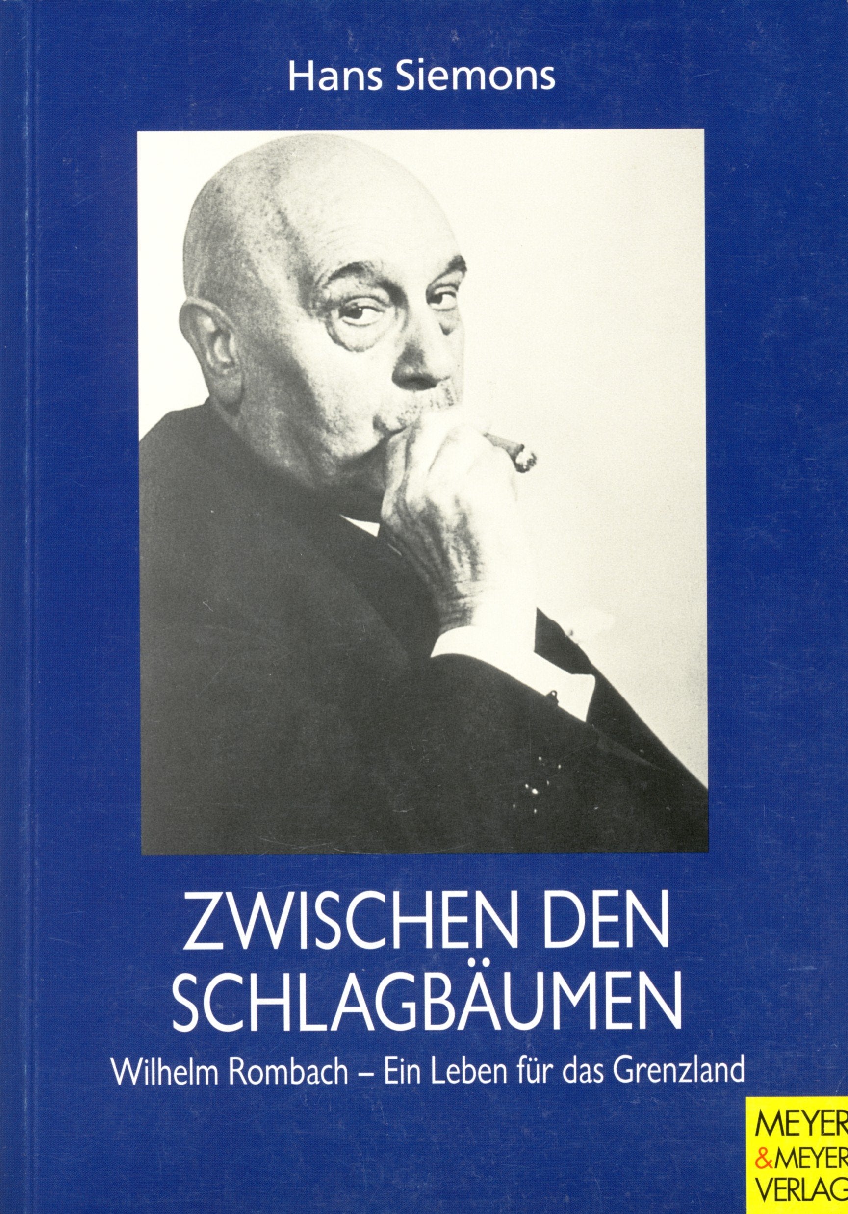 Zwischen den Schlagbäumen Wilhelm Rombach - Ein Leben für das Grenzland Books