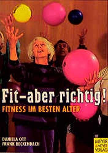 Fit, aber richtig! - Fitness im richtigen Alter Health, Nutrition & Fitness