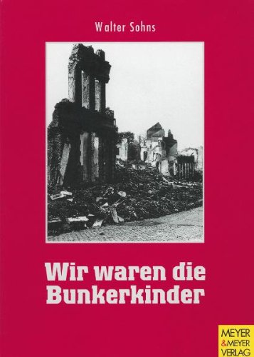 Wir waren die Bunkerkinder Politics & History books