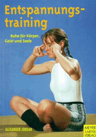 Entspannungstraining. Ruhe für Körper, Geist und Seele Medicine
