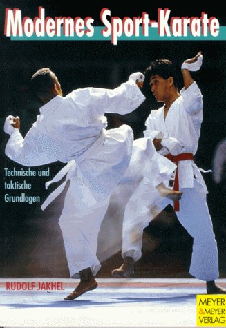 Modernes Sport- Karate. Technische und taktische Grundlagen Leisure & Fun