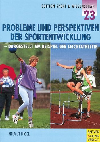 Probleme und Perspektiven der Sportentwicklung. Dargestellt am Beispiel der Leichtathletik Leisure & Fun