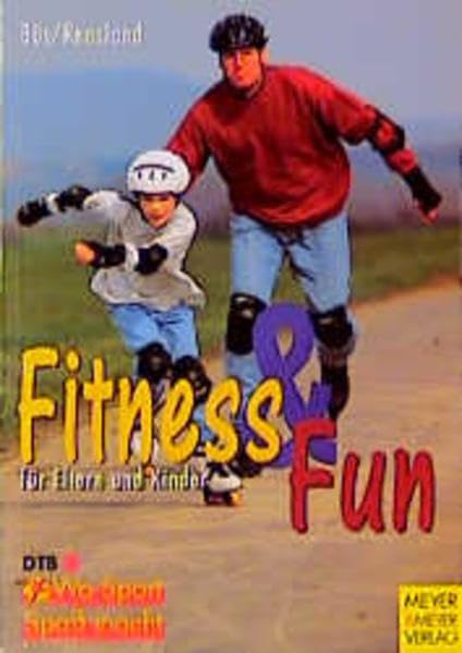Fitness und Fun für Eltern und Kinder: Bewegung ohne Stress (Wo Sport Spaß macht) Leisure & Fun