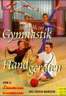 Gymnastik mit Handgeräten: Methodik - Technik - Kombination (Wo Sport Spaß macht) Health, Nutrition & Fitness