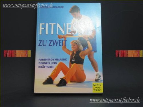 Fitness zu zweit. Partnergymnastik - Dehnen & Kräftigen Health, Nutrition & Fitness