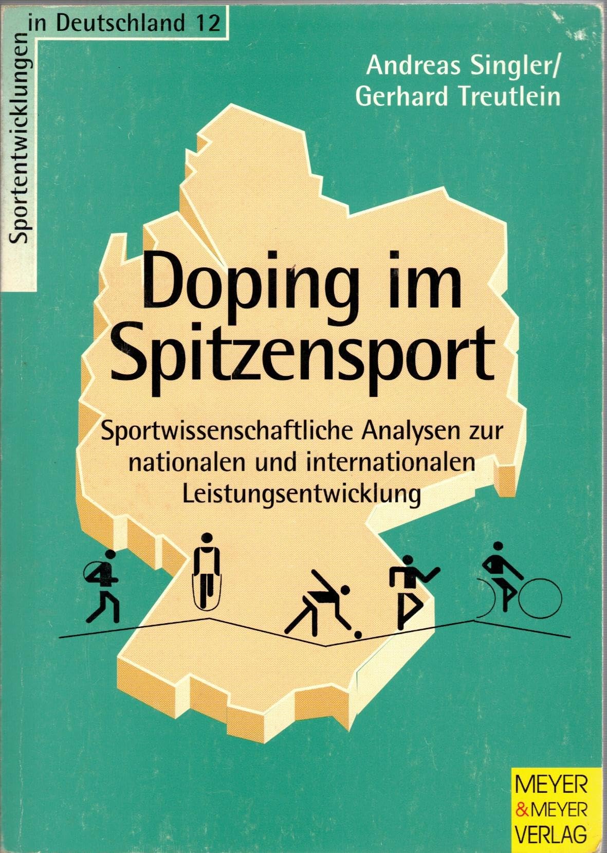 Doping im Spitzensport: Sportwissenschaftliche Analysen zur nationalen und internationalen Leistungsentwicklung (Sportentwicklung in Deutschland) Learning & Reference