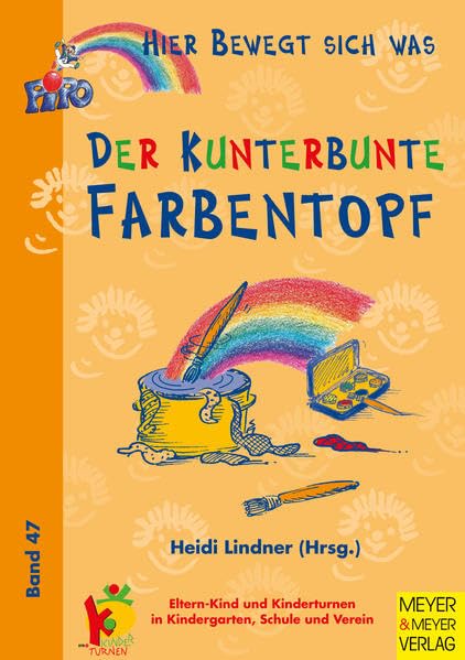 Hier bewegt sich was, Bd.47, Der Kunterbunte Farbentopf Leisure & Fun