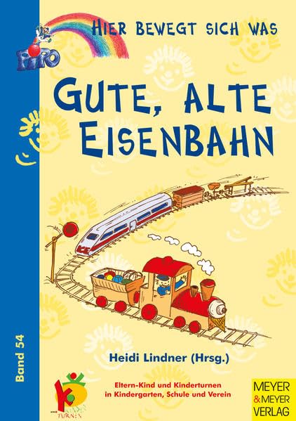 Hier bewegt sich was, Bd.54, Gute alte Eisenbahn Learning & Reference