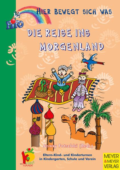 Die Reise ins Morgenland (Hier bewegt sich was) Leisure & Fun