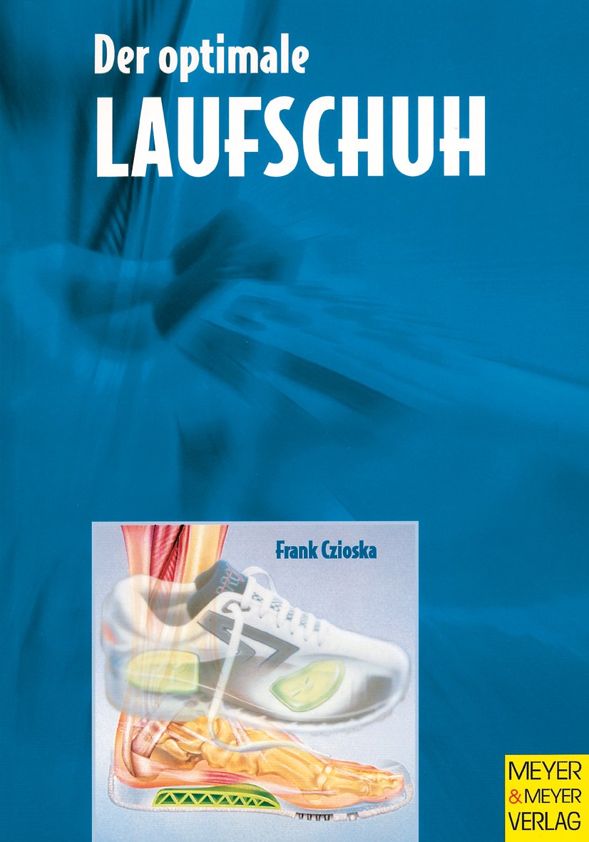 Der optimale Laufschuh: Orientierung im Dschungel von Marken, Modellen und Fachausdrücken Leisure & Fun