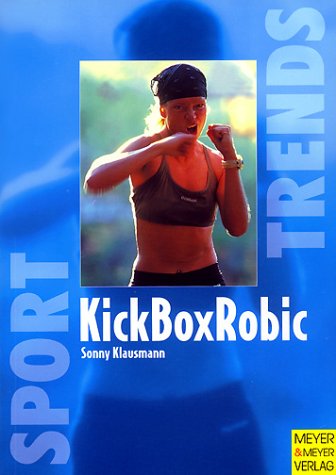 KickBoxRobic Basics. Fitnesstraining für Einsteiger Leisure & Fun