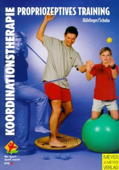 Koordinationstherapie: Propriozeptives Training (Wo Sport Spaß macht) Medicine