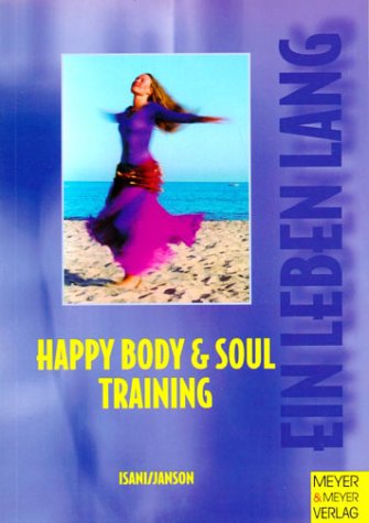 Happy Body and Soul Training. Schön und fit ab 40 Leisure & Fun