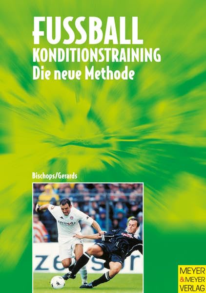 Fußball, Konditionstraining. Die neue Methode Leisure & Fun