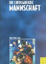 Die erfolgreiche Mannschaft: Untersuchungen und Ergebnisse aus der Fuß- und Handballbundesliga Leisure & Fun
