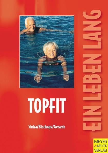 Topfit: Bewegung - Ernährung - Erholung (Ein Leben lang) Leisure & Fun