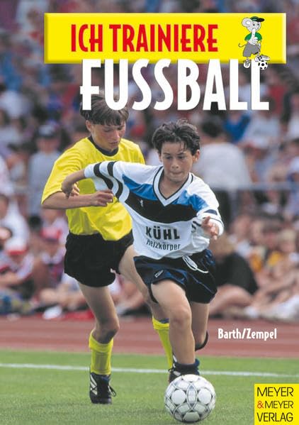 Ich trainiere Fussball (Ich lerne, ich trainiere...) Leisure & Fun