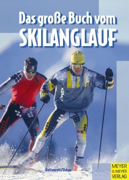 Das grosse Buch vom Skilanglauf (Handbuch für...) Leisure & Fun