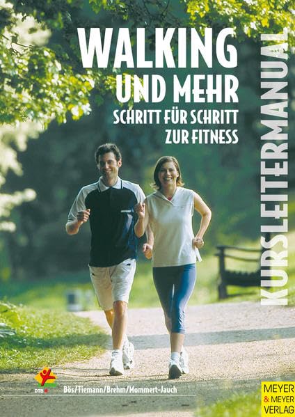 Kursmanual Walking und mehr: Schritt für Schritt zur Fitness: Schritt für Schritt zur Fitness. Kursleitermanual Leisure & Fun