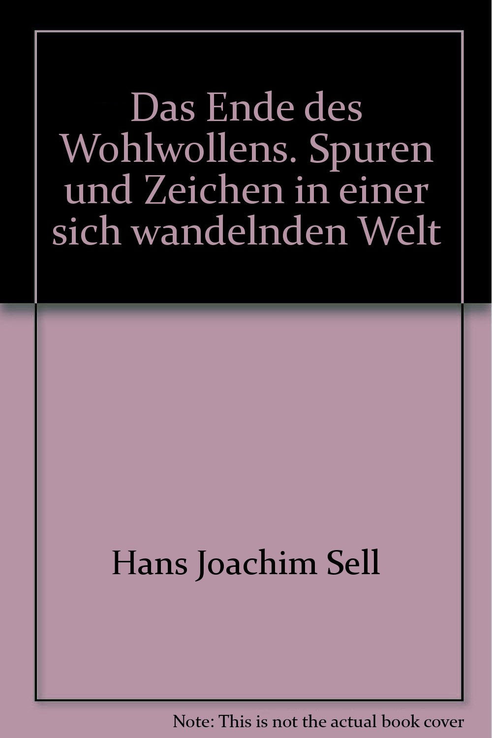 Das Ende des Wohlwollens. Spuren und Zeichen in einer sich wandelnden Welt Books
